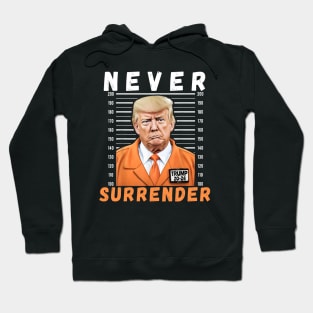 Never Surrender Pro Trump Hoodie